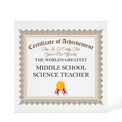 World's Greatest Middle School Science Teacher - 6" x 6" Acrylic Block
