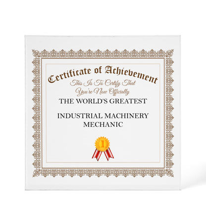 World's Greatest Industrial Machinery Mechanic - 6" x 6" Acrylic Block