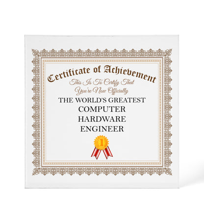 World's Greatest Computer Hardware Engineer - 6" x 6" Acrylic Block