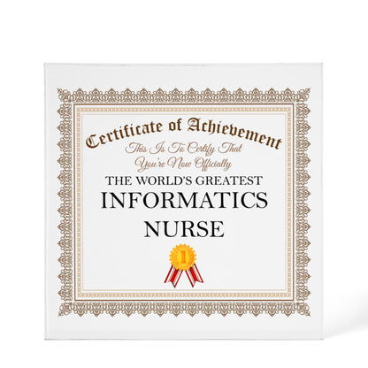 World's Greatest Informatics Nurse - 6" x 6" Acrylic Block