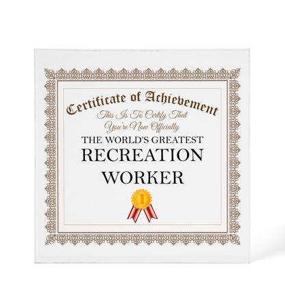 World's Greatest Recreation Worker - 6" x 6" Acrylic Block