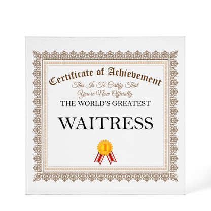 World's Greatest Waitress - 6" x 6" Acrylic Block