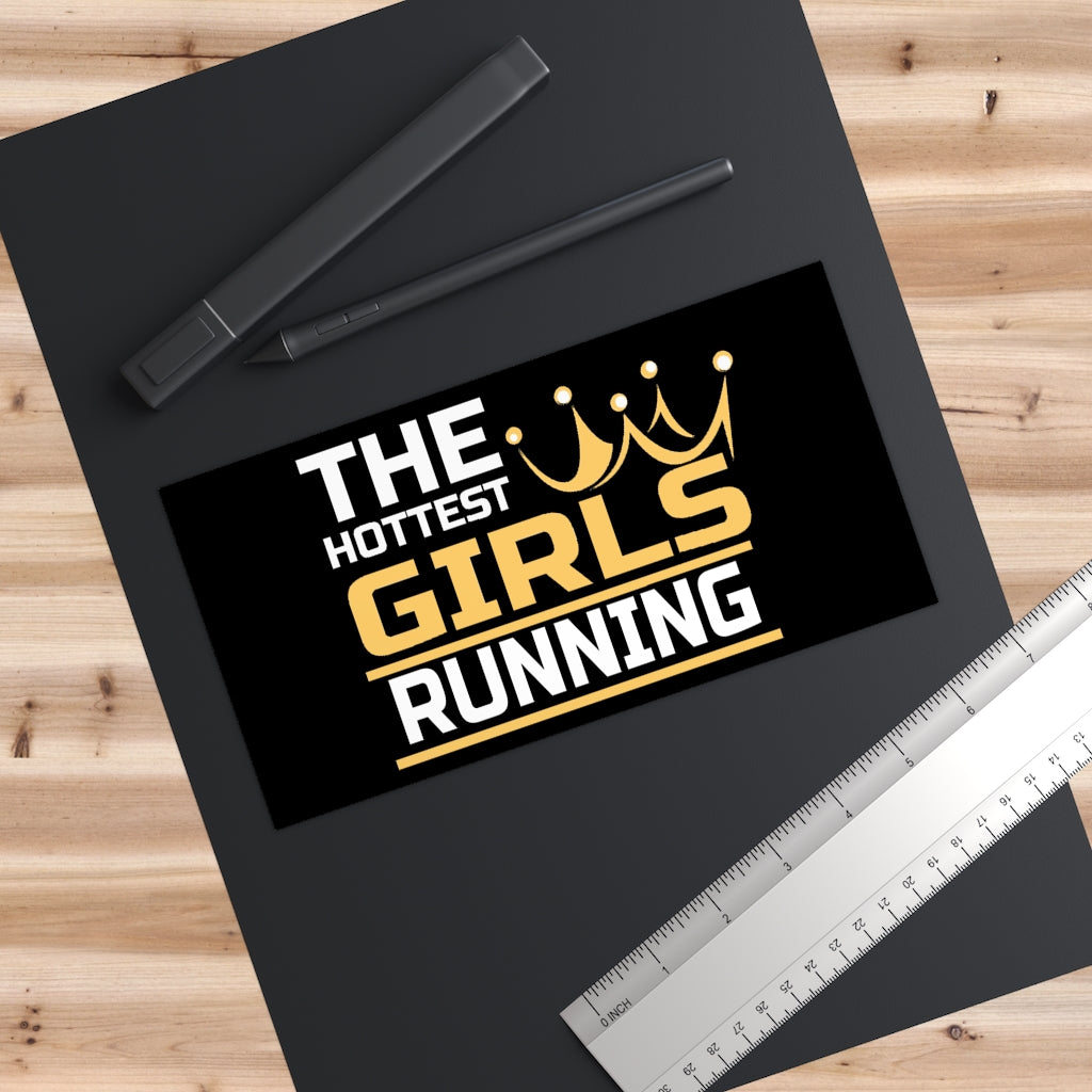 The Hottest Girls Running - 7.5" x 3.75" Bumper Sticker