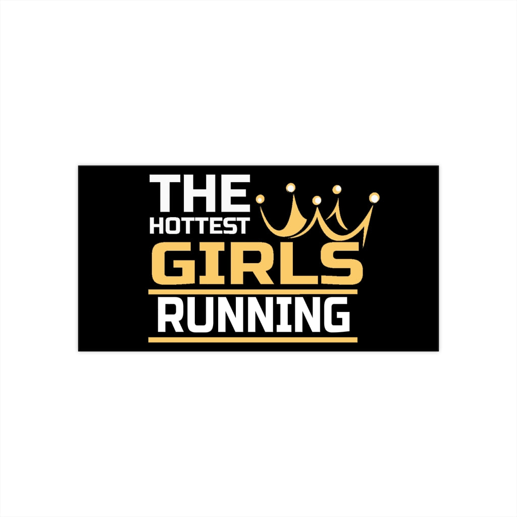 The Hottest Girls Running - 7.5" x 3.75" Bumper Sticker