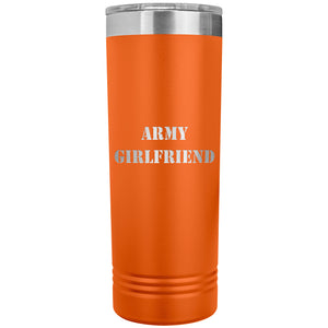 Army Girlfriend - 22oz Insulated Skinny Tumbler
