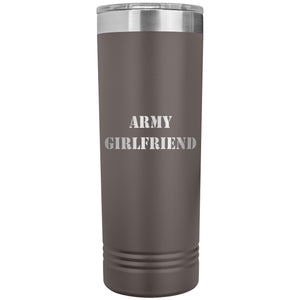 Army Girlfriend - 22oz Insulated Skinny Tumbler