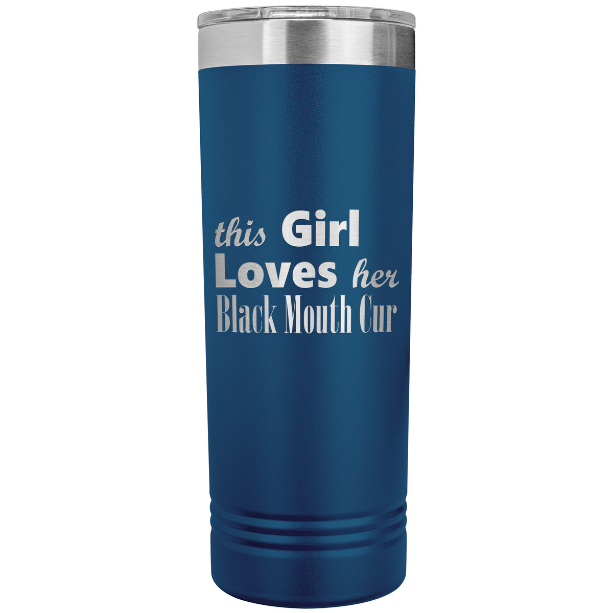 Black Mouth Cur - 22oz Insulated Skinny Tumbler