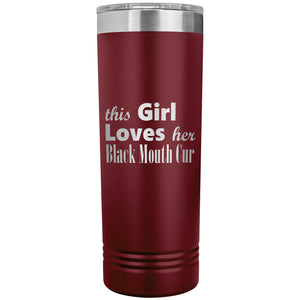 Black Mouth Cur - 22oz Insulated Skinny Tumbler