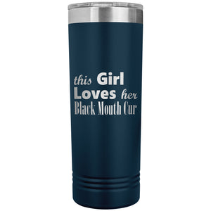 Black Mouth Cur - 22oz Insulated Skinny Tumbler