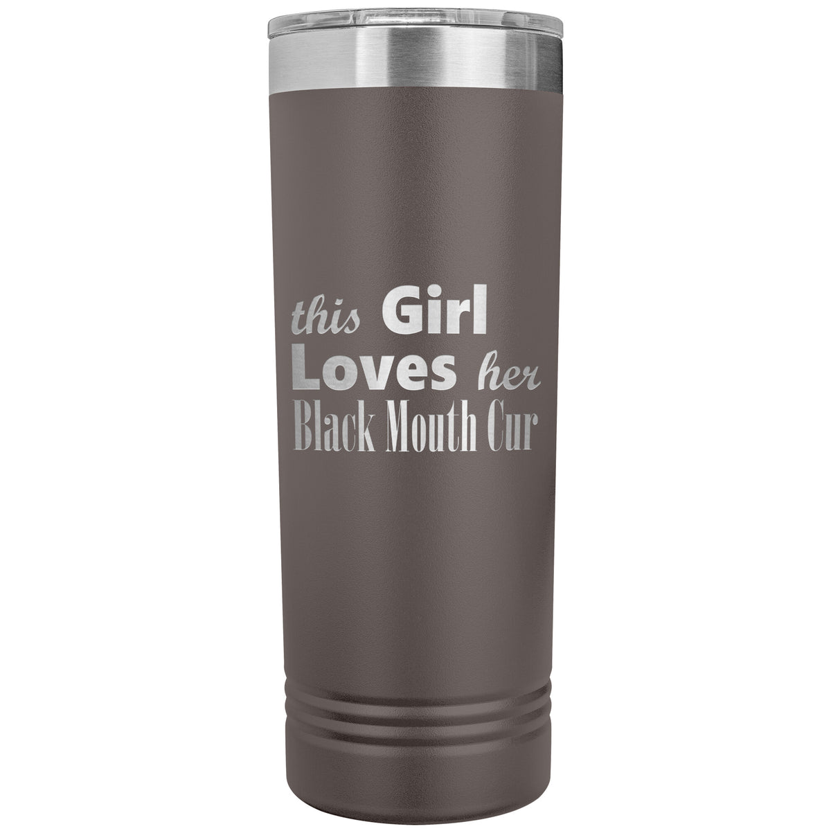 Black Mouth Cur - 22oz Insulated Skinny Tumbler