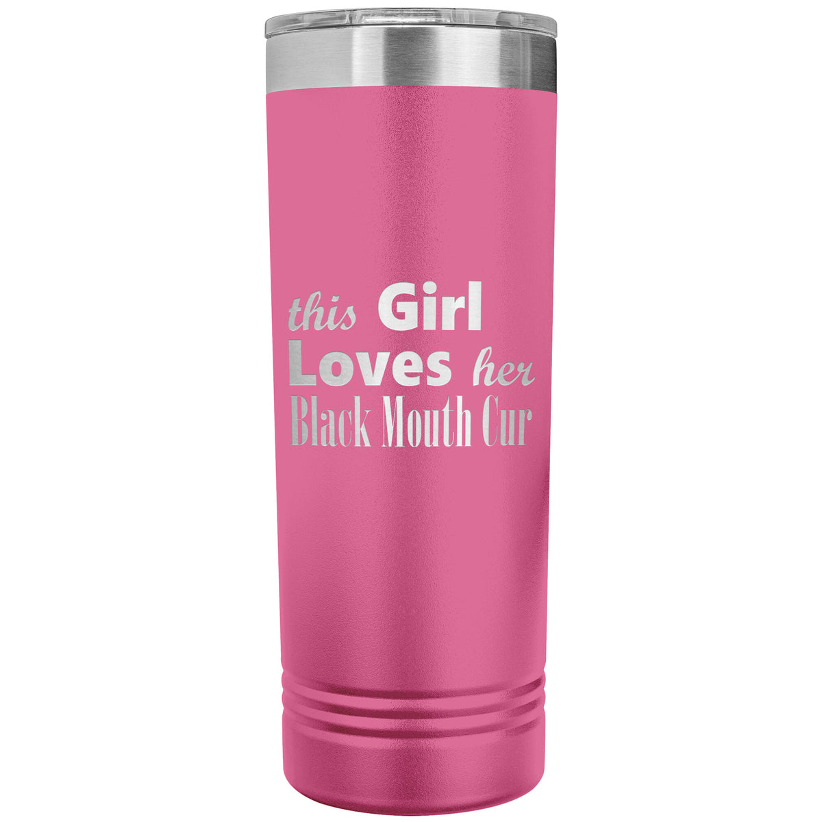 Black Mouth Cur - 22oz Insulated Skinny Tumbler