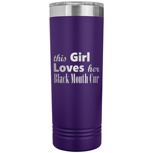 Black Mouth Cur - 22oz Insulated Skinny Tumbler