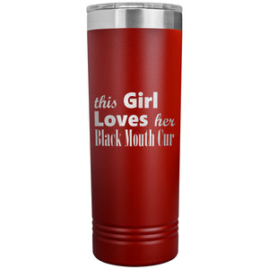 Black Mouth Cur - 22oz Insulated Skinny Tumbler