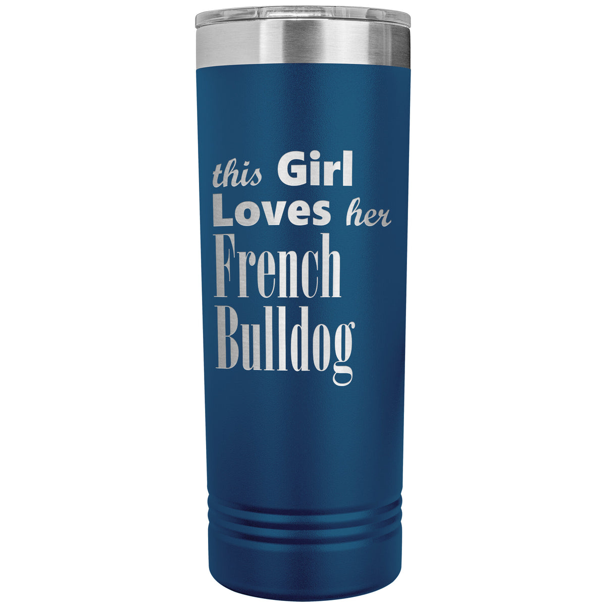 French Bulldog - 22oz Insulated Skinny Tumbler
