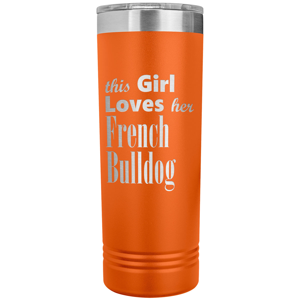 French Bulldog - 22oz Insulated Skinny Tumbler