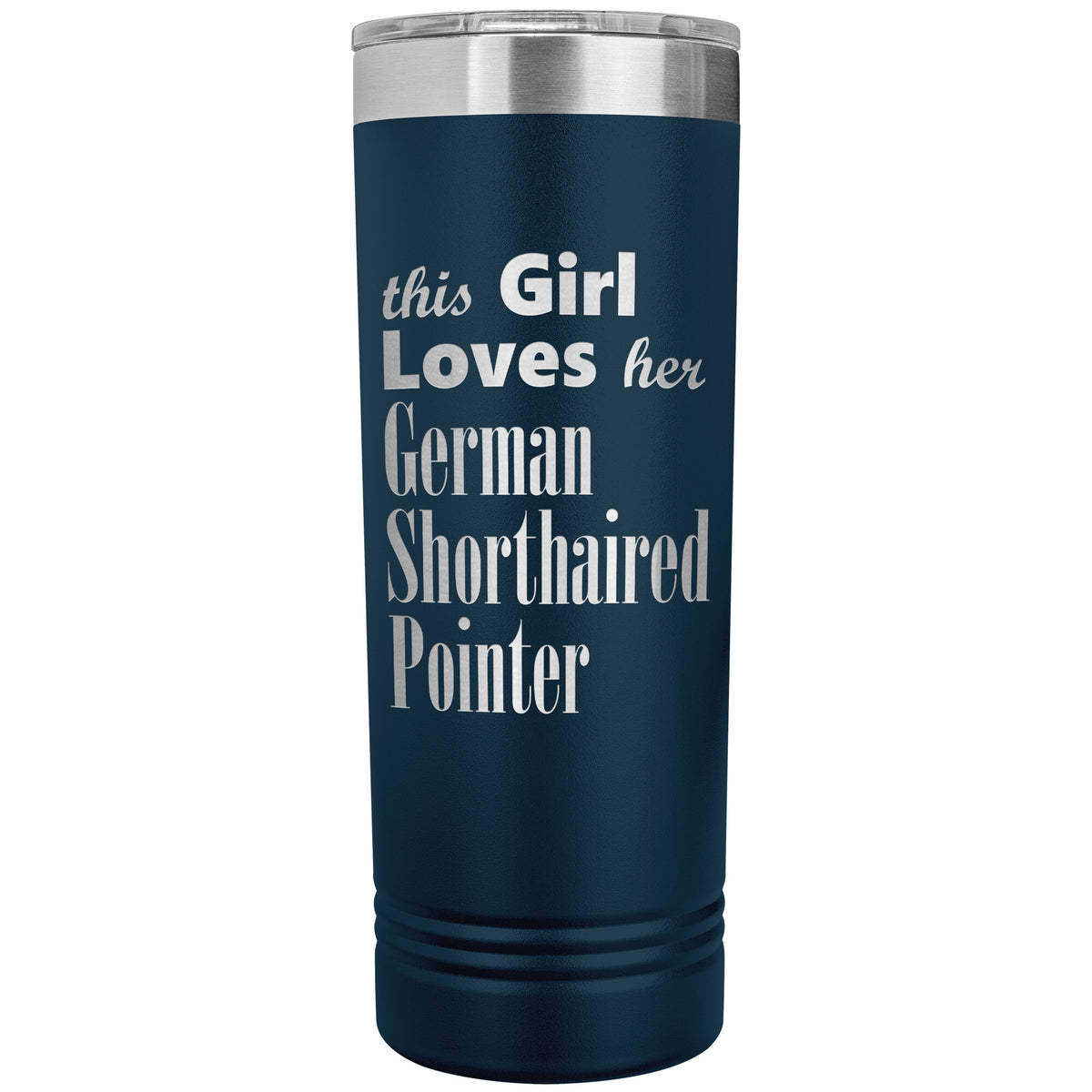 German Shorthaired Pointer - 22oz Insulated Skinny Tumbler