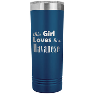 Havanese - 22oz Insulated Skinny Tumbler