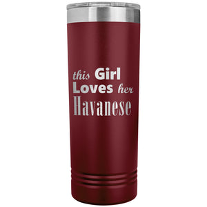 Havanese - 22oz Insulated Skinny Tumbler