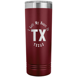 Heart In Texas v01 - 22oz Insulated Skinny Tumbler
