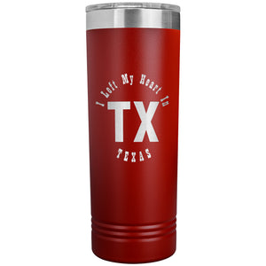 Heart In Texas v01 - 22oz Insulated Skinny Tumbler