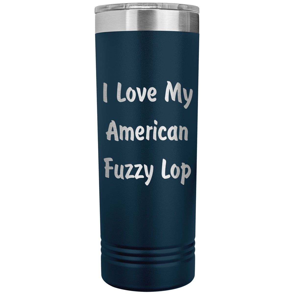 Love My American Fuzzy Lop - 22oz Insulated Skinny Tumbler