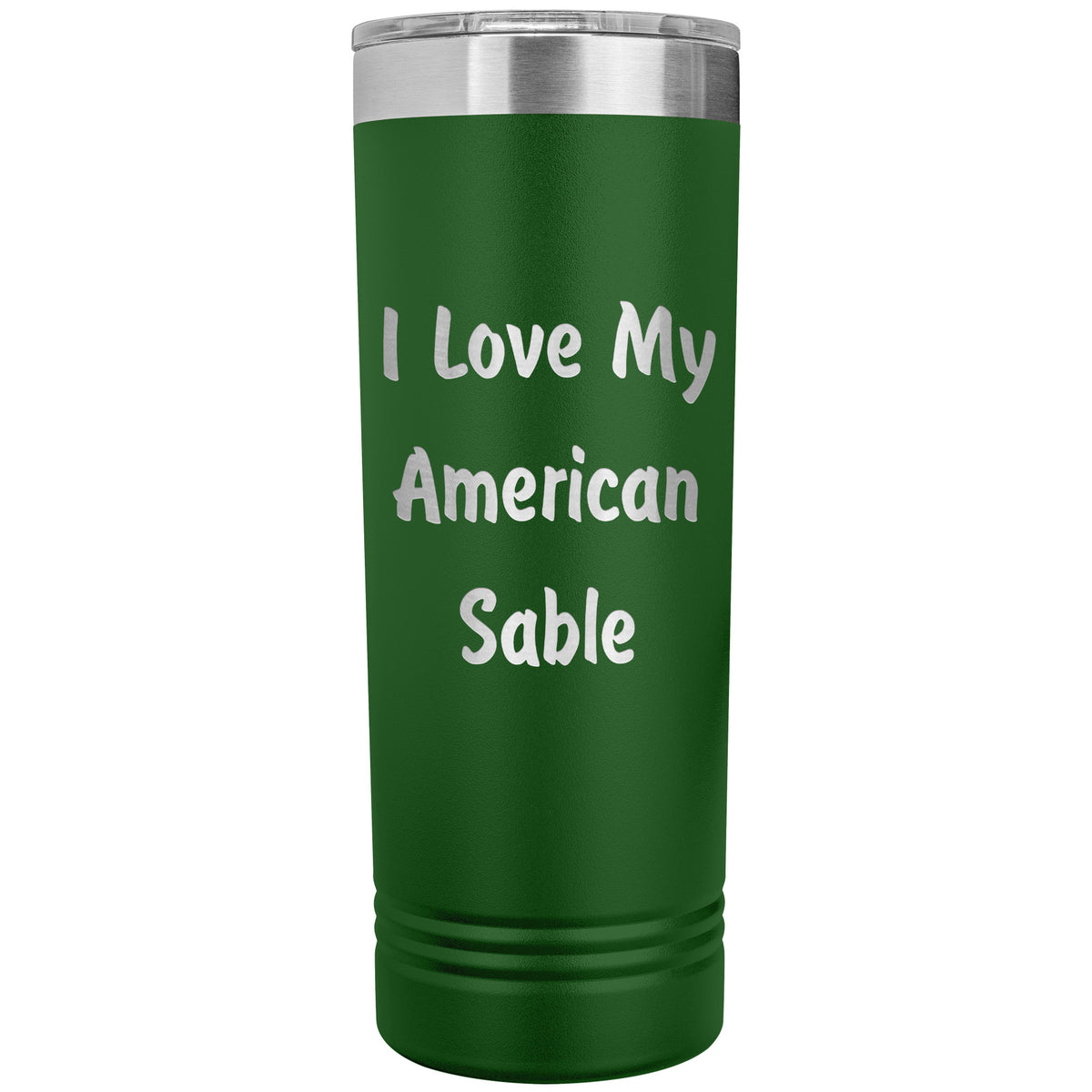 Love My American Sable - 22oz Insulated Skinny Tumbler