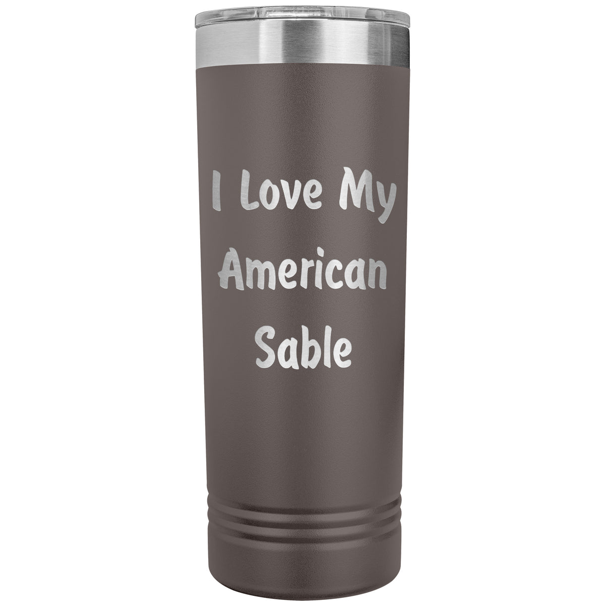 Love My American Sable - 22oz Insulated Skinny Tumbler