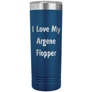 Love My Argene Flopper - 22oz Insulated Skinny Tumbler