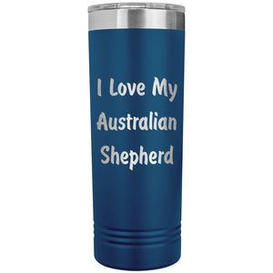 Love My Australian Shepherd v4 - 22oz Insulated Skinny Tumbler
