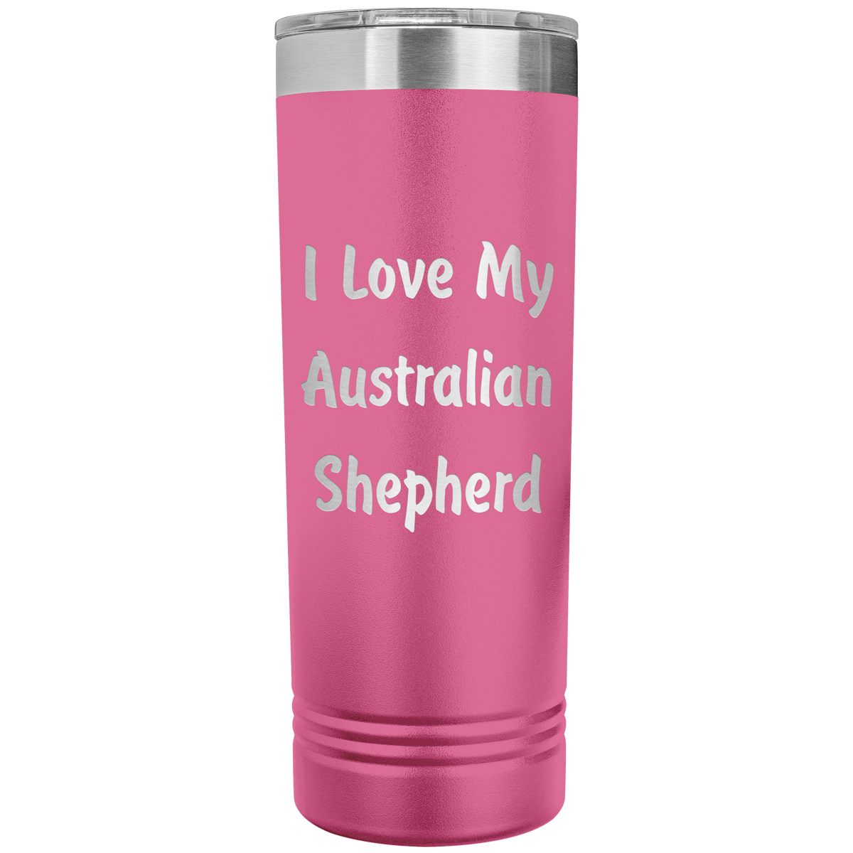 Love My Australian Shepherd v4 - 22oz Insulated Skinny Tumbler