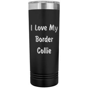 Love My Border Collie v4 - 22oz Insulated Skinny Tumbler