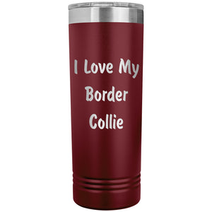 Love My Border Collie v4 - 22oz Insulated Skinny Tumbler
