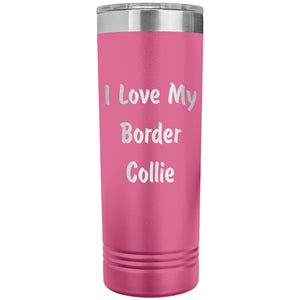 Love My Border Collie v4 - 22oz Insulated Skinny Tumbler