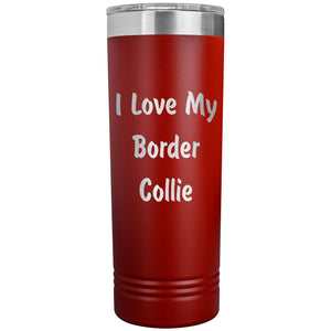 Love My Border Collie v4 - 22oz Insulated Skinny Tumbler