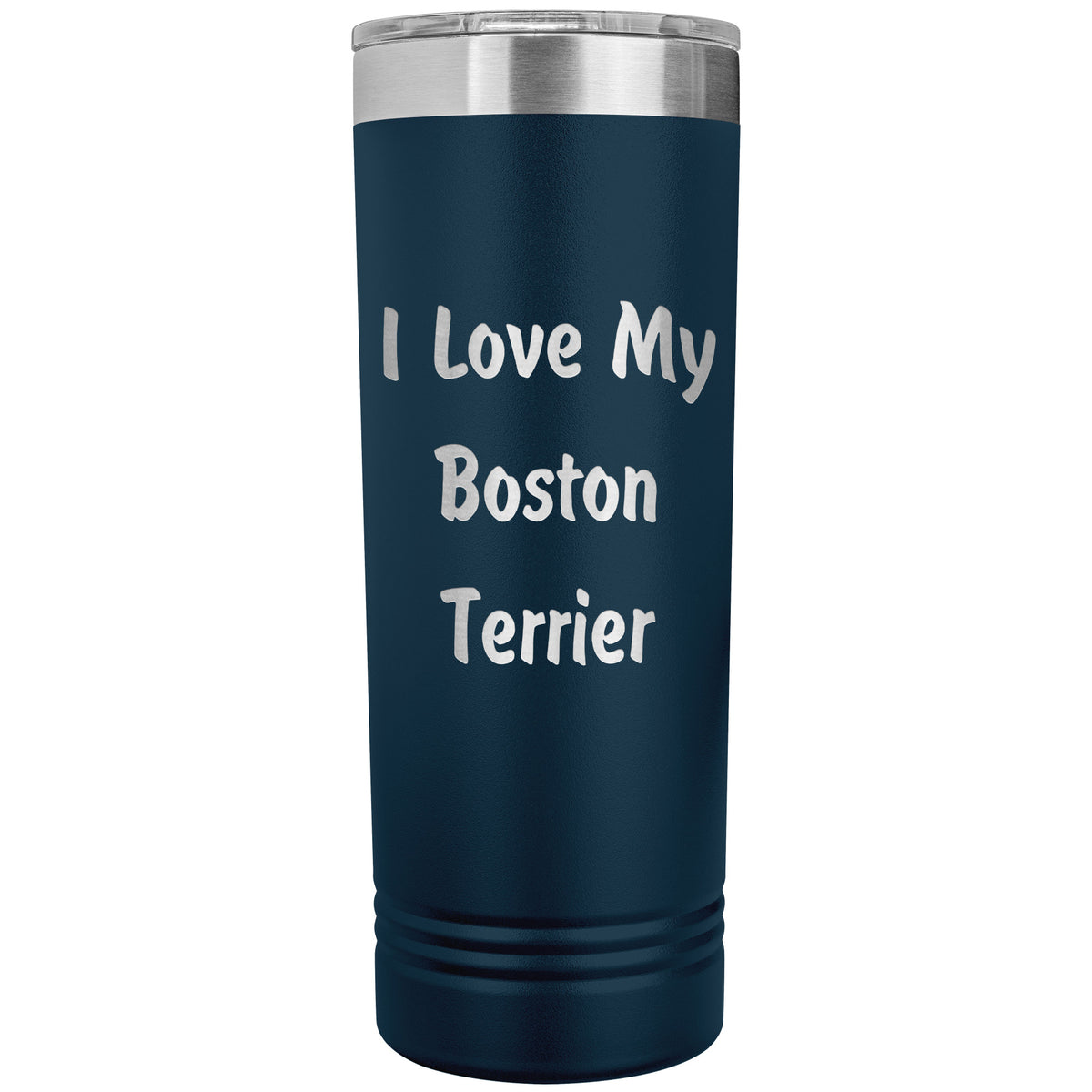 Love My Boston Terrier v4 - 22oz Insulated Skinny Tumbler