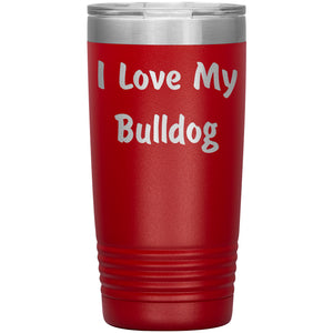 Love My Bulldog v4 - 20oz Insulated Tumbler
