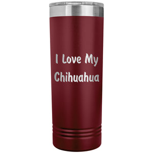 Love My Chihuahua v4 - 22oz Insulated Skinny Tumbler
