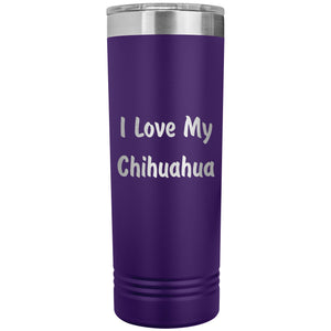 Love My Chihuahua v4 - 22oz Insulated Skinny Tumbler