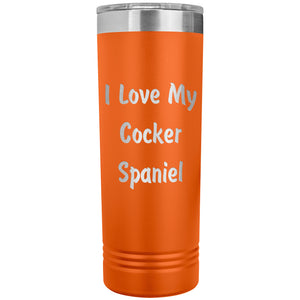 Love My Cocker Spaniel v4 - 22oz Insulated Skinny Tumbler