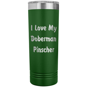 Love My Doberman Pinscher v4 - 22oz Insulated Skinny Tumbler