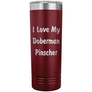 Love My Doberman Pinscher v4 - 22oz Insulated Skinny Tumbler