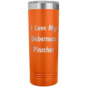 Love My Doberman Pinscher v4 - 22oz Insulated Skinny Tumbler