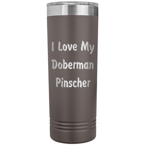 Love My Doberman Pinscher v4 - 22oz Insulated Skinny Tumbler
