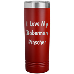 Love My Doberman Pinscher v4 - 22oz Insulated Skinny Tumbler