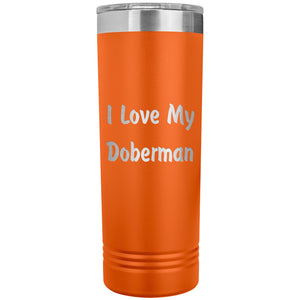 Love My Doberman v4 - 22oz Insulated Skinny Tumbler