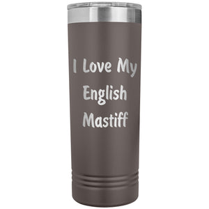 Love My English Mastiff v4 - 22oz Insulated Skinny Tumbler