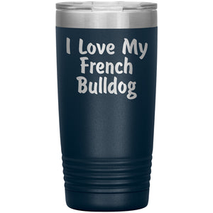 Love My French Bulldog v4 - 20oz Insulated Tumbler