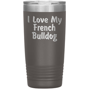 Love My French Bulldog v4 - 20oz Insulated Tumbler