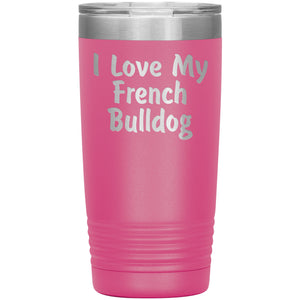Love My French Bulldog v4 - 20oz Insulated Tumbler