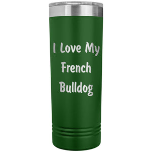 Love My French Bulldog v4 - 22oz Insulated Skinny Tumbler